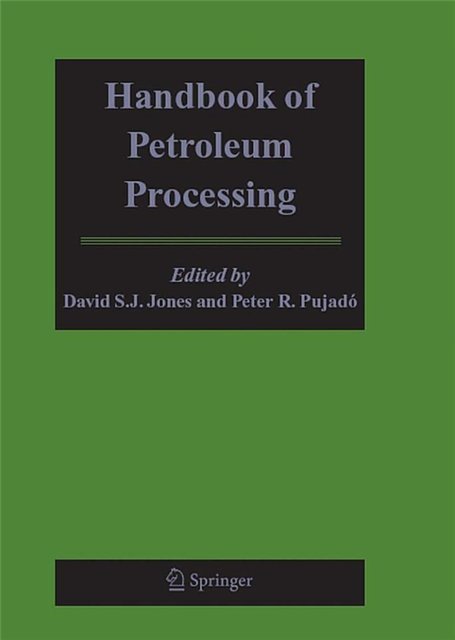 Handbook Of Petroleum Processing David S J Jones Peter R Pujado