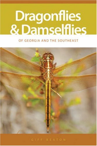 Dragonflies And Damselflies Of Georgia And The Southeast Giff Beaton