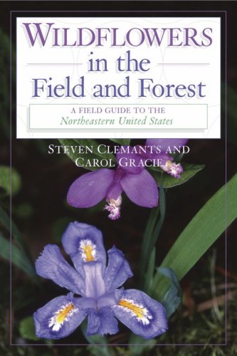 Wildflowers In The Field And Forest A Field Guide To The Northeastern United States 1st Edition Steven Clemants