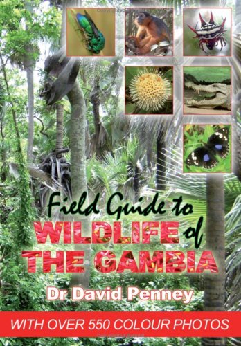 Field Guide To Wildlife Of The Gambia An Introduction To Common Flowers Animals David Penney