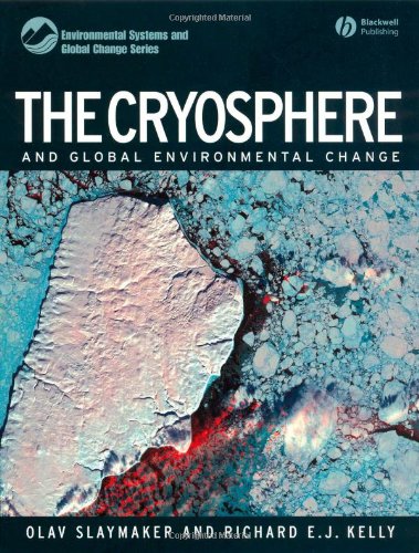 The Cryosphere And Global Environmental Change 1st Edition Olav Slaymaker