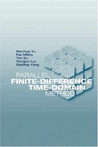 Parallel Finitedifference Timedomain Method 1st Edition Wenhua Yu