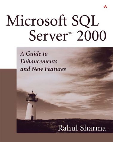 Microsoft Sql Server 2000 A Guide To Enhancements And New Features Rahul Sharma