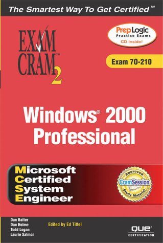 Mcse Windows 2000 Professional Exam Cram 2 Exam Cram 70210 2nd Dan Balter