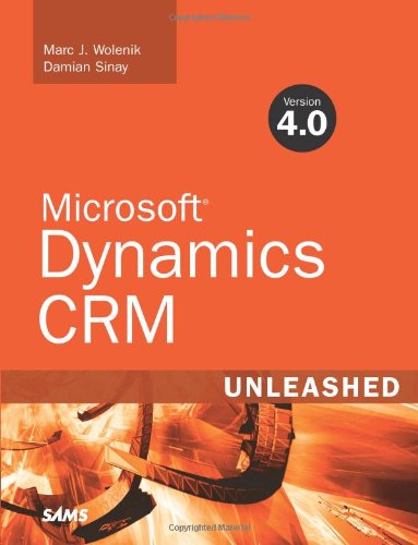 Microsoft Dynamics Crm 40 Unleashed 1st Edition Marc J Wolenik
