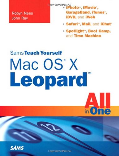 Sams Teach Yourself Mac Os X Leopard All In One 1st Edition Robyn Ness