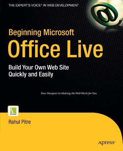 Beginning Microsoft Office Live Build Your Own Web Site Quickly And Easily 1st Edition Rahul Pitre