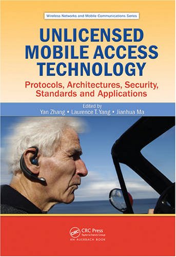 Unlicensed Mobile Access Technology Protocols Architectures Security Standards And Applications 1st Edition Yan Zhang