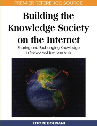 Building The Knowledge Society On The Internet Sharing And Exchanging Knowledge In Networked Environments Ettore Bolisani