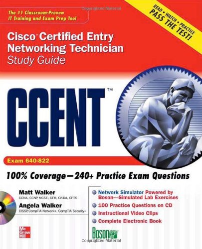 Ccent Cisco Certified Entry Networking Technician Study Guide Exam 640822 Study Guide Book Cd 1st Edition Matt Walker