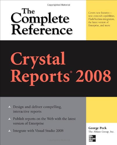 Crystal Reports 2008 The Complete Reference 1st Edition George Peck