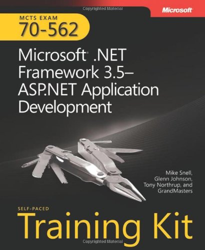 Mcts Selfpaced Training Kit Exam 70562 Microsoft Net Framework 35aspnet Application Development Microsoft R Net Framework 35 Aspnet Application Development Pro Certification 1st Edition Mike Snell