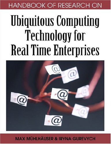 Handbook Of Research On Ubiquitous Computing Technology For Real Time Enterprises Illustrated Edition Max Muhlhauser Iryna Gurevych