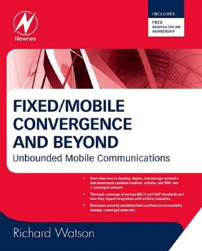 Fixedmobile Convergence And Beyond Unbounded Mobile Communications Richard Watson