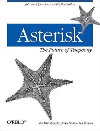 Asterisk The Future Of Telephony Illustrated Edition Jim Van Meggelen