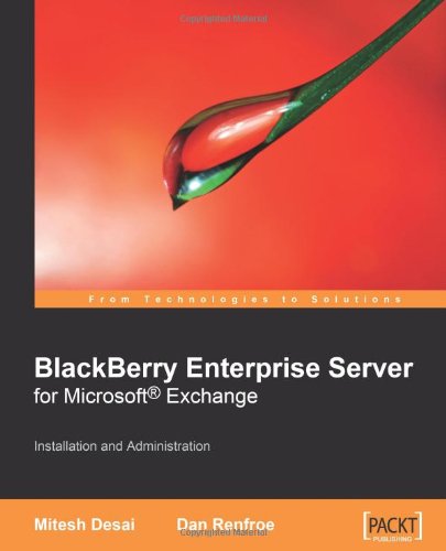 Blackberry Enterprise Server For Microsoft Exchange Installation And Administration Dan Renfroe