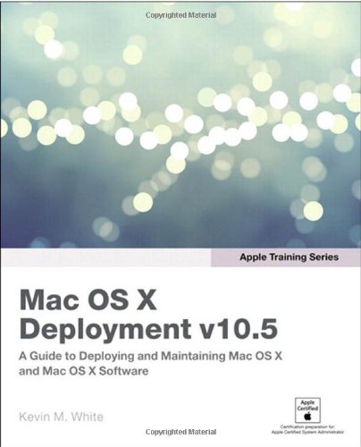 Apple Training Series Mac Os X Deployment V105 2nd Kevin M White