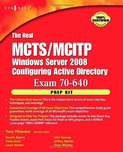 The Real Mctsmcitp Exam 70640 Prep Kit Independent And Complete Selfpaced Solutions Anthony Piltzecker