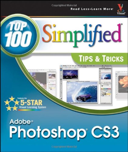 Adobe Photoshop Cs3 Top 100 Simplified Tips Tricks Lynette Kent