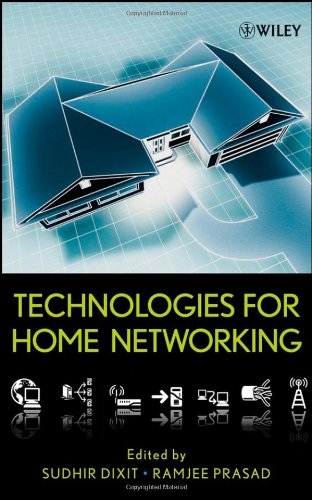 Technologies For Home Networking Sudhir Dixit Ramjee Prasad