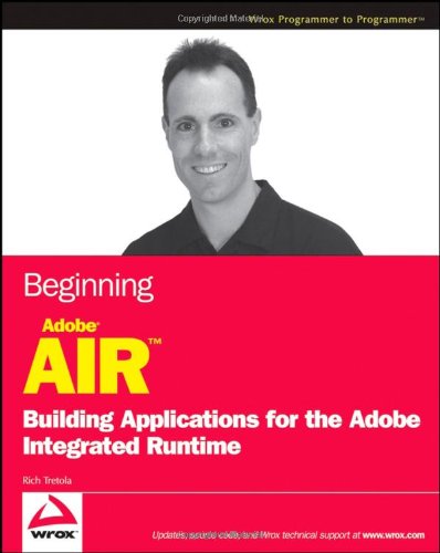 Beginning Adobe Air Building Applications For The Adobe Integrated Runtime Pappas Rich Tretola