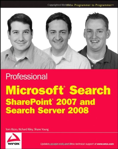 Professional Microsoft Search Sharepoint 2007 And Search Server 2008 Papdig Tom Rizzo
