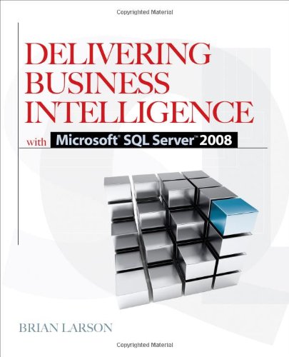Delivering Business Intelligence With Microsoft Sql Server 2008 2nd Edition Brian Larson