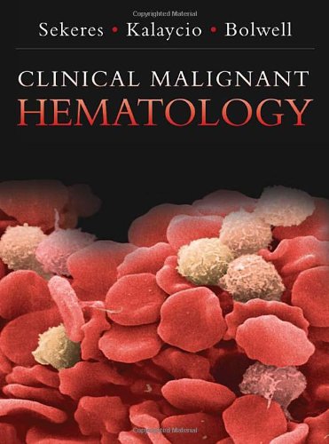 Clinical Malignant Hematology 1st Edition Mikkael Sekeres Matt Kalacyio