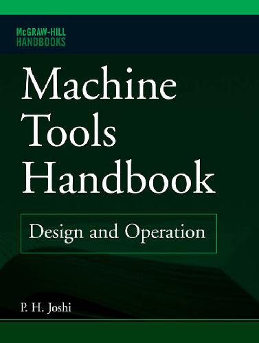 Machine Tools Handbook Design And Operation P H Joshi