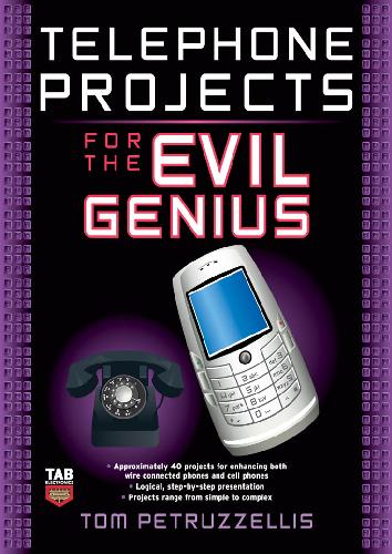 Telephone Projects For The Evil Genius Thomas Petruzzellis