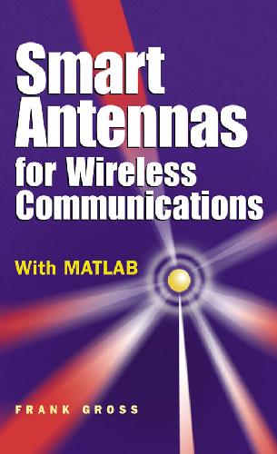Smart Antennas For Wireless Communications With Matlab Frank Gross