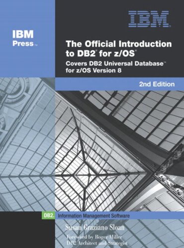 The Official Introduction To Db2r For Zosr Covers Db2r Universal Database For Zosr Version 8 2nd Edition Susan Graziano Sloan