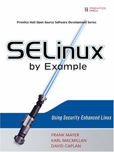 Selinux By Example Using Security Enhanced Linux 1st Edition Frank Mayer