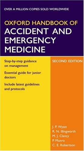 Oxford Handbook Of Accident And Emergency Medicine 2nd Edition Jonathan Wyatt