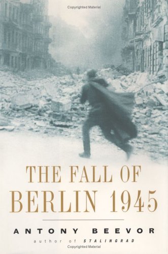 The Fall Of Berlin 1945 Illustrated Edition Antony Beevor