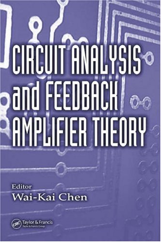 Circuit Analysis And Feedback Amplifier Theory 1st Edition Waikai Chen