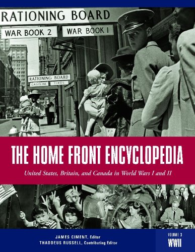 The Home Front Encyclopedia United States Britain And Canada In World Wars I And Ii 1st Edition James Ciment