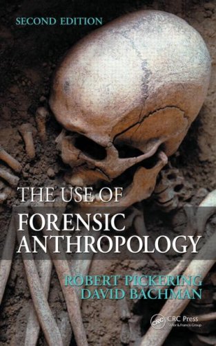 The Use Of Forensic Anthropology 2nd Ed Robert B Pickering David Bachman