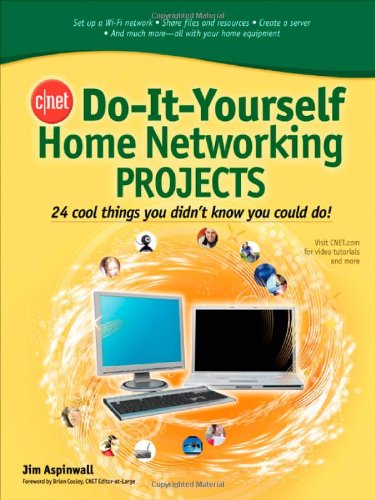 Cnet Doityourself Home Networking Projects 24 Cool Things You Didnt Know You Could Do 1st Edition Jim Aspinwall