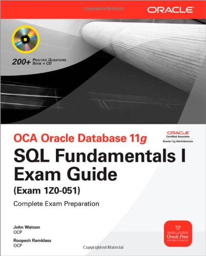 Oca Oracle Database 11g Sql Fundamentals I Exam Guide Exam 1z0051 1st Edition John Watson