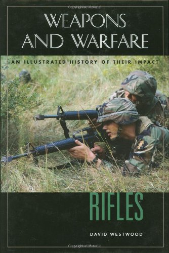 Rifles An Illustrated History Of Their Impact David Westwood