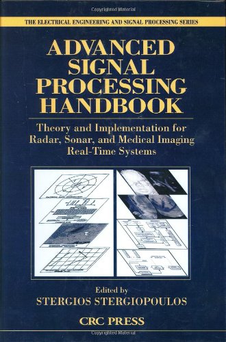 Advanced Signal Processing Handbook Theory And Implementation For Radar Sonar And Medical Imaging Realtime Stergios Stergiopoulos