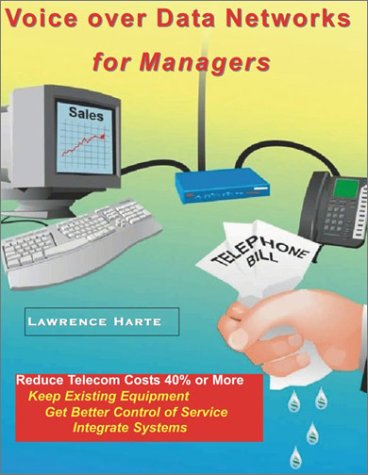 Voice Over Data Networks For Managers Lawrence Harte