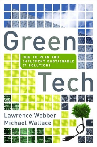 Green Tech How To Plan And Implement Sustainable It Solutions 1st Edition Lawrence Webber