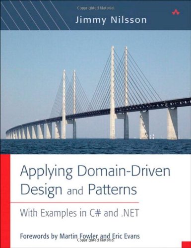 Applying Domaindriven Design And Patterns With Examples In C And Net Jimmy Nilsson