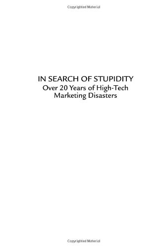 In Search Of Stupidity Over 20 Years Of Hightech Marketing Disasters 1st Edition Merrill R Rick Chapman