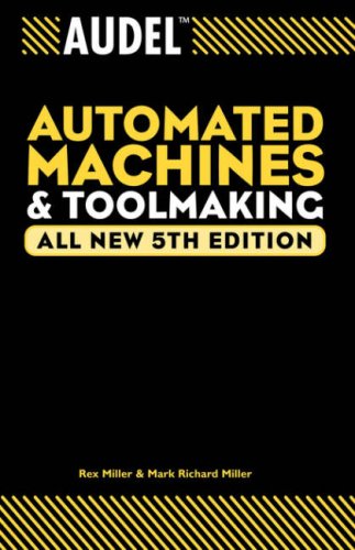 Audel Automated Machines And Toolmaking 5th Edition Rex Miller