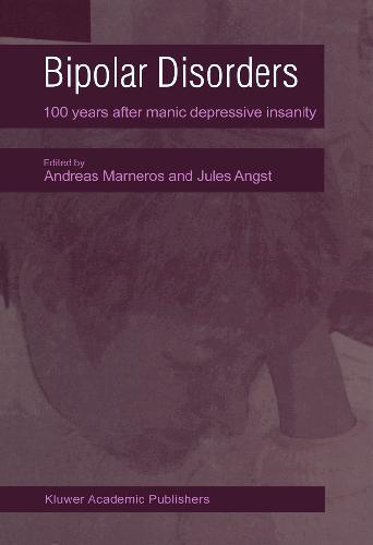 Bipolar Disorders 100 Years After Manicdepressive Insanity
