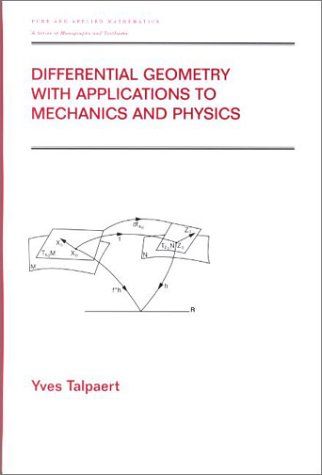 Differential Geometry With Applications To Mechanics And Physics 1st Edition Yves Talpaert