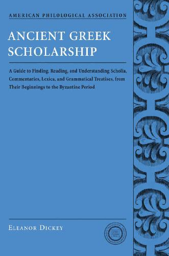 Ancient Greek Scholarship Eleanor Dickey